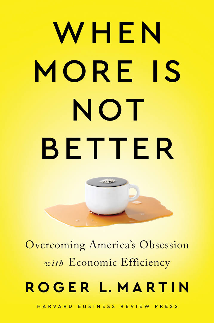 When more is not better- Roger Martin